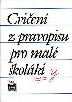 Cvičení z pravopisu pro malé školáky - Styblík, Dvořáková