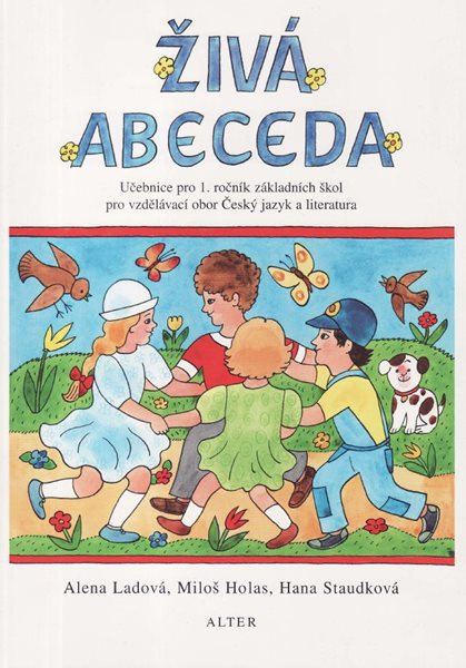 Živá abeceda - pracovní učebnice pro 1. ročník ZŠ / Alter/ - Ladová A.,Holas M.,Staudková H. - A4, borožovaná