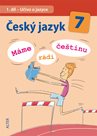 Český jazyk 7 - 1. díl - Učivo o jazyce (Máme rádi češtinu)