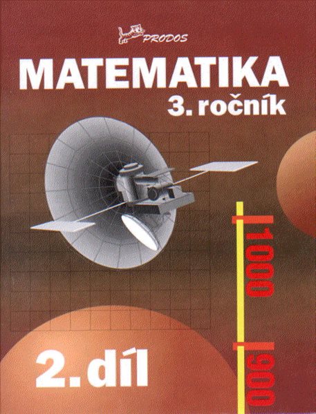 Matematika pro 3.ročník - 2.díl - prof. RNDr. Josef Molnár, CSc.; PaedDr. Hana Mikulenková - 200x260mm