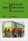Deutsch für Gymnasien 2 - Grundlagenlehrbuch