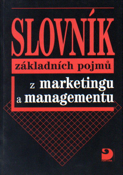 Slovník základních pojmů z marketingu a managementu - Vysekalová, Kliková