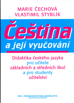 Levně Čeština a její vyučování - Čechová, Styblík - A5