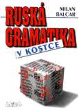 Ruská gramatika v kostce - Balcar Milan - A5, brožovaná