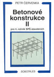 Betonové konstrukce II. pro 4.r.SPŠ stavebních - Červenka Petr - A5, brožovaná