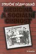 Stručné dějiny oborů - medicína a sociální činnost
