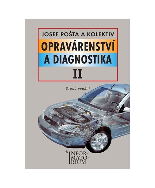 Opravárenství a diagnostika II UO Automechanik - Pošta Josef a kol.