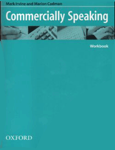Commercially Speaking Workbook - Irvine M.,Cadman M.