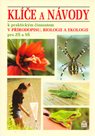 Klíče a návody k praktickým činnostem v přírodopisu,biologii a ekologii pro ZŠ a SŠ