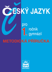 Český jazyk pro 1.r. gymnázií - metodická příručka - Kostečka J. - A5
