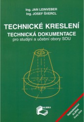 Technické kreslení, technická dokumentace pro SOU - Leinveber, Švercl - A4, brožovaná