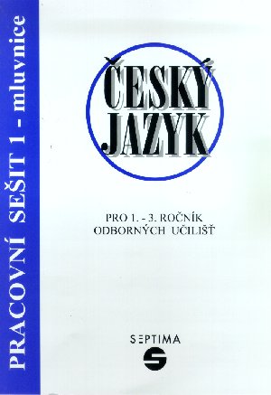 Český jazyk pro 1. - 3. r. OU - Pracovní sešit 1 /mluvnice - Štěrbová,Vytejčková - A4, brožovaná