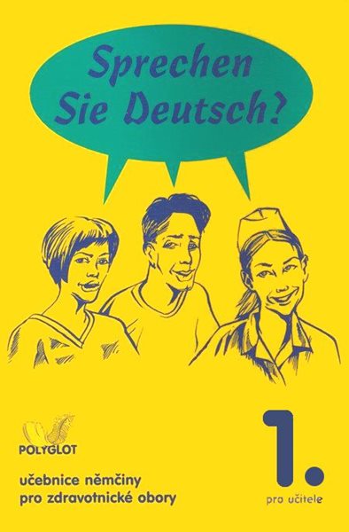 Sprechen Sie Deutsch? pro zdravotnické obory 1.díl kniha pro učitele - 201×297