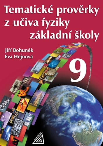 Tematické prověrky z učiva fyziky pro 9. ročník základní školy - Bohuněk,Hejnová