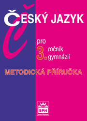 Český jazyk pro 3.r. gymnázií -metodická příručka - Kostečka Jiří - A5