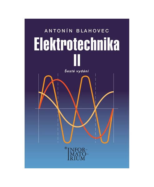 Elektrotechnika II pro SOŠ a SOU - Blahovec Antonín - A5, brožovaná