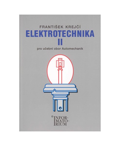 Elektrotechnika II pro 3. ročník UO Automechanik - Krejčí František - A5, brožovaná