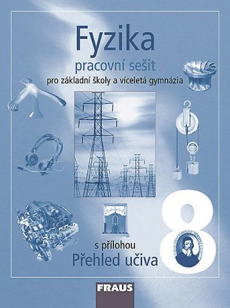 Fyzika pro 8.r.ZŠ a víceletá gymnázia-PS s přílohou Přehled učiva - Rauner,Petřík,Prokšová,Randa