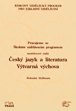 Pracujeme se Školním vzdělávacím programem - Český jazyk a literatura, Výtvarná výchova - Hoffmann Bohuslav