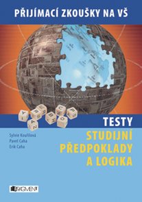 Testy - studijn&#237; předpoklady a logika. Přij&#237;mac&#237; zkoušky na VŠ