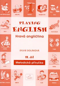Playing English. Hravá angličtina 2.díl - metodická příručka