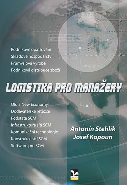 Logistika pro manažery - Stehlík A., Kapoun J. - B5, brožovaná
