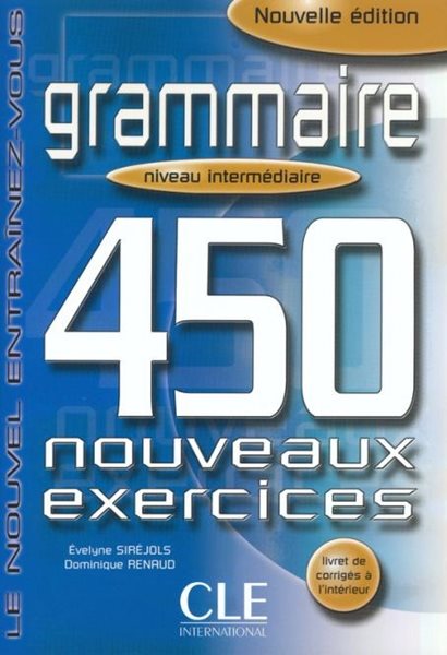 Grammaire 450 nouveaux exercices intermédiaire + corrigés - Siréjols É., Renaud D. - A4, brožovaná, Sleva 50%