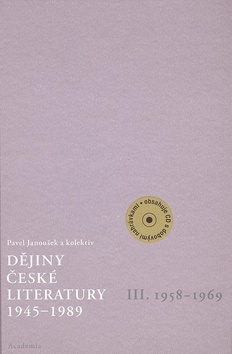 Dějiny české literatury 1945-1989 - III. 1958-1969 + audio CD - Janoušek Pavel a kol. - 156 x 232 mm, pevná
