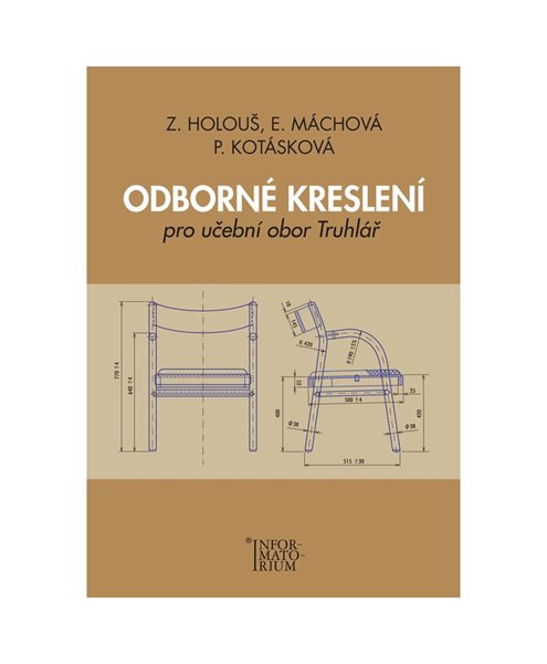 Odborné kreslení pro učební obor Truhlář - Holouš Z., Máchová E., Kotásková P. - A4, brožovaná