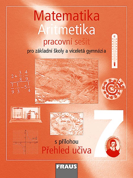 Matematika 7 Aritmetika - Pracovní sešit - Binterová H., Fuchs E., Tlustý P. - A4, sešitová