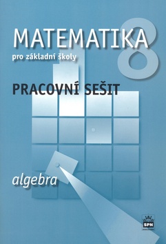 Matematika 8.r. ZŠ, algebra - pracovní sešit - J. Boušková - A4, sešitová