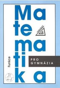 Matematika pro gymnázia - Funkce ( kniha+CD )