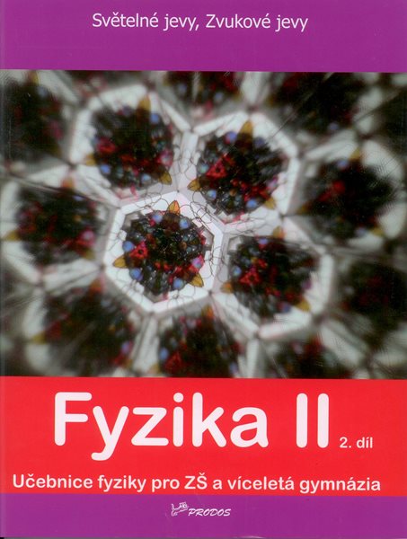 Fyzika II - 2. díl - učebnice pro ZŠ a víceletá gymnázia - Banáš P., Holubová R., Kubínek R. - 200x260 mm, sešitová