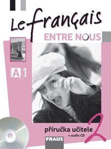 Le Francais Entre Nous 2 - metodická příručka pro učitele + CD
