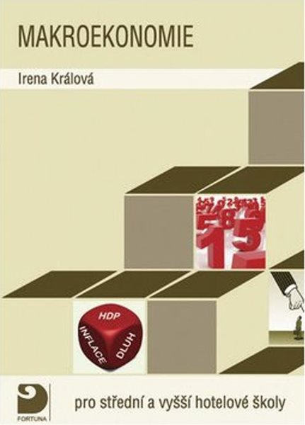 Makroekonomie a hospodářská politika státu pro střední a vyšší hotelové školy - Králová Irena - A5, brožovaná