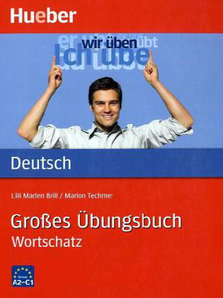 Groses Üngsbuch Deutsch Wortschatz A2-C1 - cvičebnice - Marion Techmer, Dr. Lilli Marlen Brill