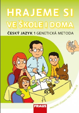 Hrajeme si ve škole i doma - Český jazyk 1 učebnice - genetická metoda - Syrová L.