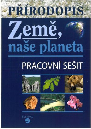 Přírodopis - Země naše planeta - pracovní sešit - Skýbová J., Teodoridis V. - A4, sešitová