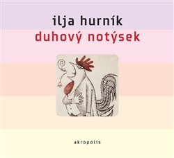 CD Duhový notýsek - Hurník Ilja