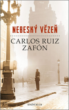 Nebeský vězeň - Zafón Carlos Ruiz