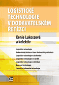 Levně Logistické technologie v dodavatelském řetězci - Xenie Lukoszová a kolektiv autorů - B5
