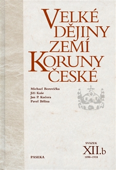 Velké dějiny zemí Koruny české XII.b - Pavel Bělina, Michael Borovička