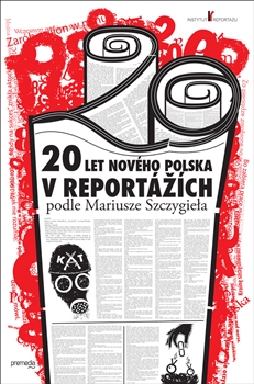 Levně 20 let nového Polska - Mariusz Szczygiel - 16x23