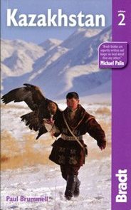 Kazakhstan /Kazachst&#225;n/ - Bradt Travel Guide - 2st ed.