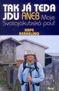 Tak j&#225; teda jdu aneb Moje Svatojakubsk&#225; pouť