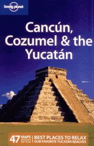 Cancún, Cozumel, Yucatán - Lonely Planet Guide Book - 5th ed. /Mexiko/