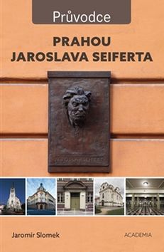 Prahou Jaroslava Seiferta - Jaromír Slonek
