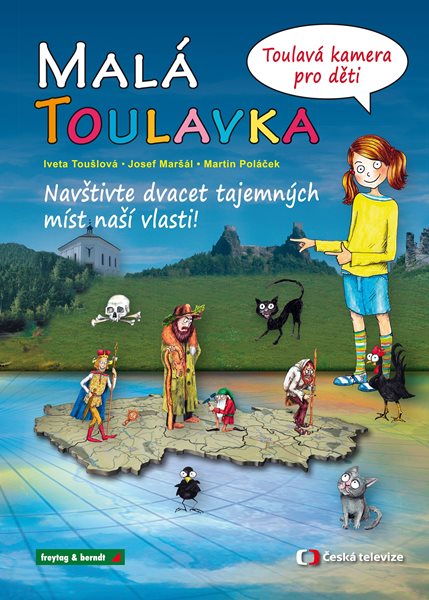 Malá Toulavka - Toulavá kamera pro děti - Iveta Toušlová, Josef Maršál , Martin Poláček