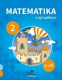Matematika a její aplikace 2 - 2.díl - prof. RNDr. Josef Molnár, CSc.; PaedDr. Hana Mikulenková