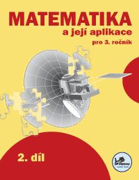 Matematika a její aplikace 3 - 2.díl - prof. RNDr. Josef Molnár, CSc.; PaedDr. Hana Mikulenková - A4, sešitová